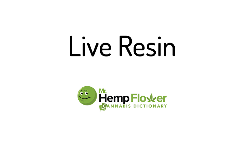 Live Resin What is it exactly? Is it Legal? What are the benefits?