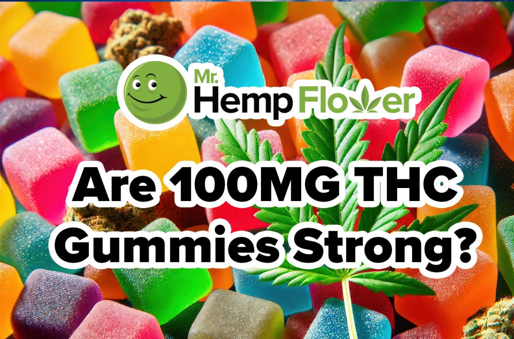 is 100mg thc gummies strong